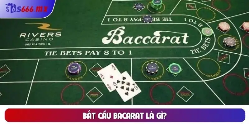 Bắt cầu bacarat là gì?