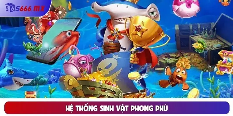 Hệ thống sinh vật phong phú