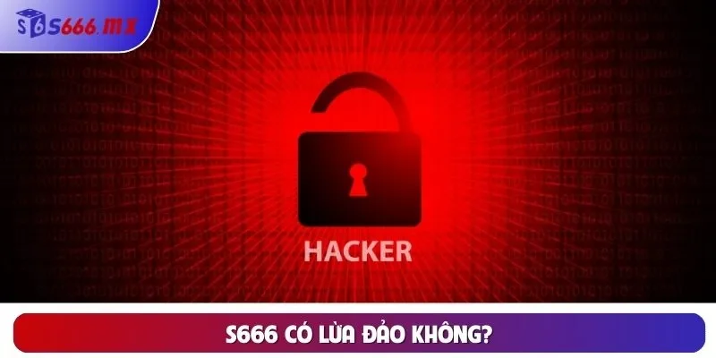 S666 có lừa đảo k͏hông? S666 có lừa đảo k͏hông?