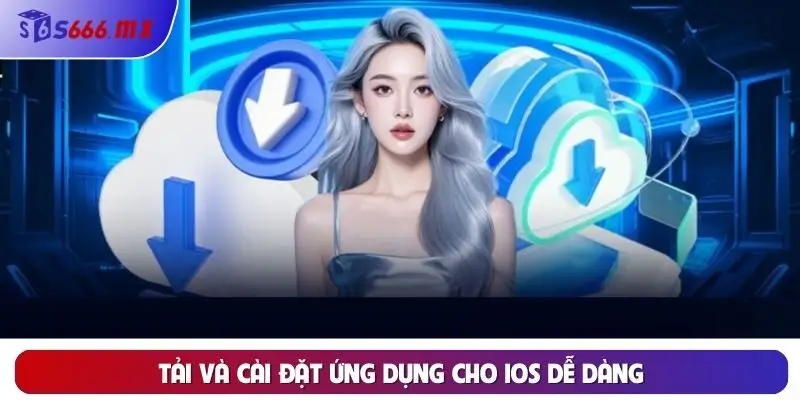 Tải và cài đặt ứng dụng cho iOS dễ dàng Tải và cài đặt ứng dụng cho iOS dễ dàng
